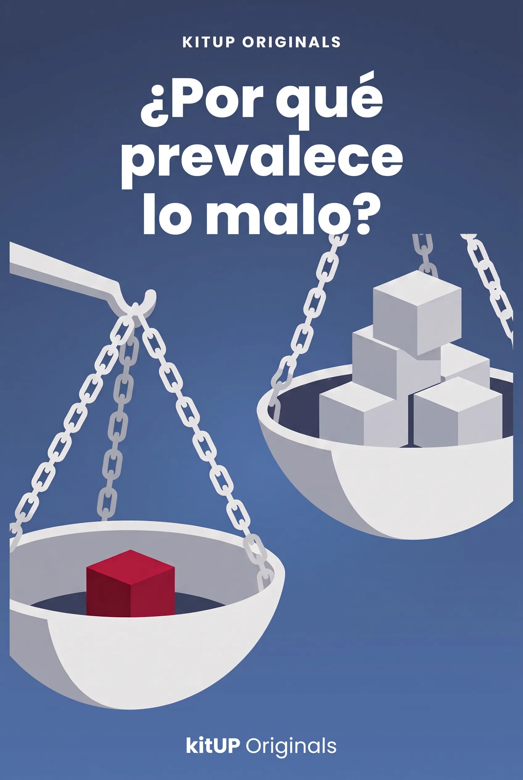 ¿Por qué prevalece lo malo?