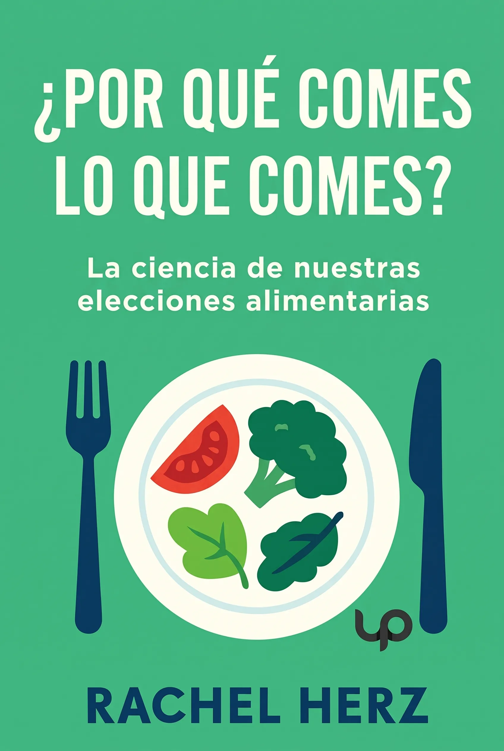¿Por qué comes lo que comes?