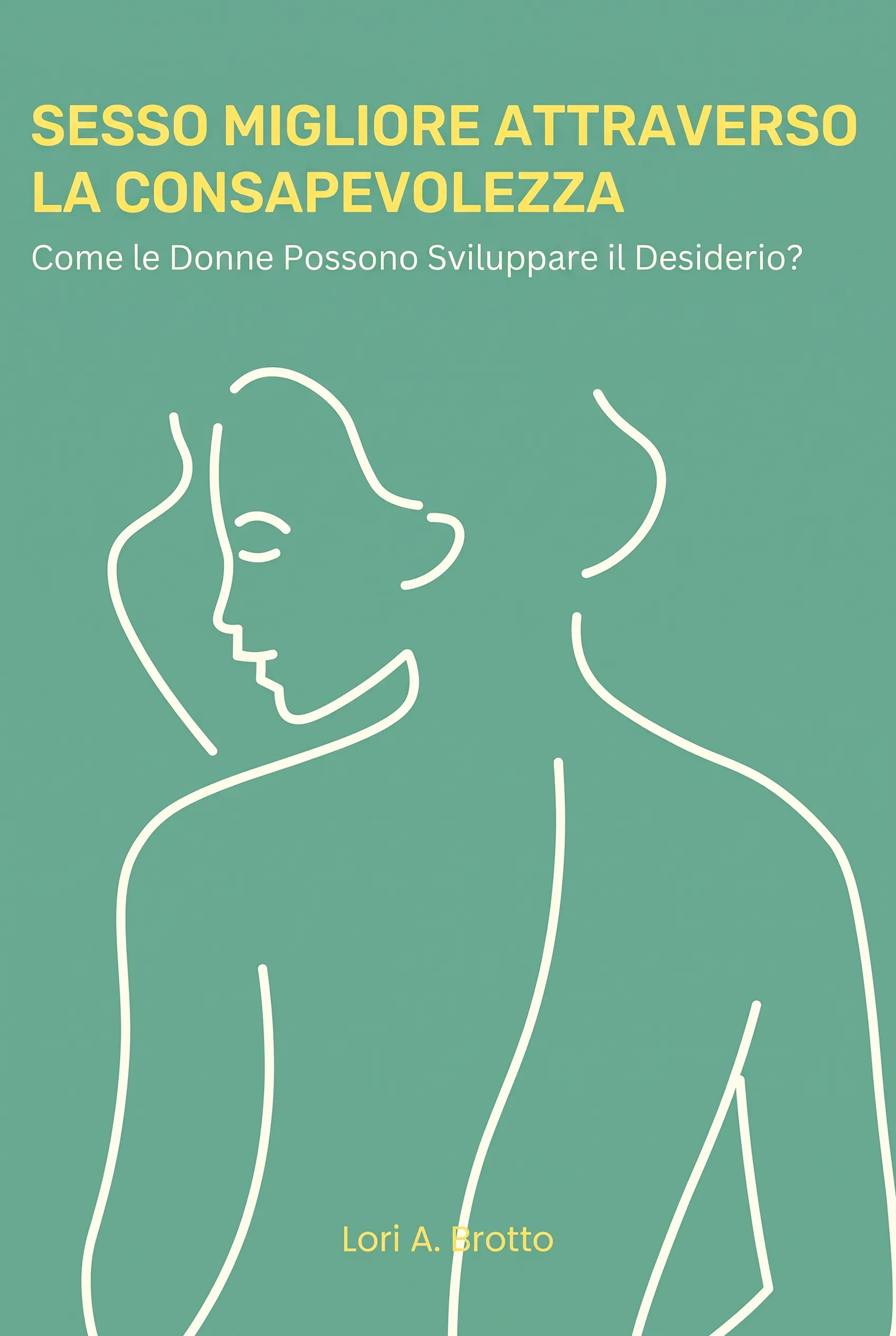Sesso Migliore Attraverso la Consapevolezza